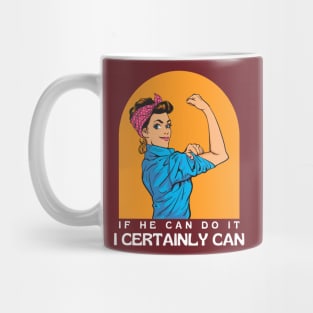if he can do it, i certainly can. Mug